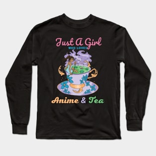 Just a Girl Who Loves Anime & Tea Long Sleeve T-Shirt